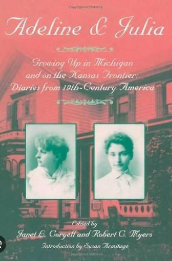 book titled Adeline & Julia Growing Up in Michigan and on the Kansas frontier: Diaries from 19th-Century America.